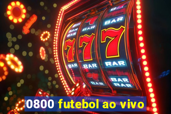 0800 futebol ao vivo